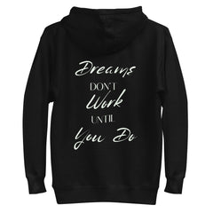 Dreams don't work until you do. Unisex hūdijs