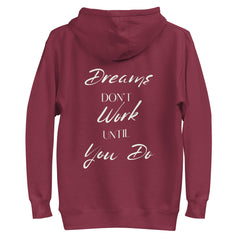 Dreams don't work until you do. Unisex hūdijs