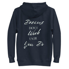 Dreams don't work until you do. Unisex hūdijs