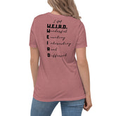 I am weird sieviešu brīvs t-krekls