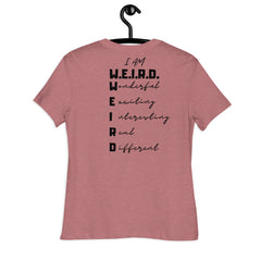 I Am W.E.I.R.D. Women's Relaxed T-Shirt