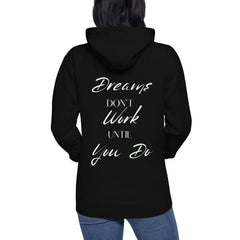 Dreams don't work until you do. Unisex hūdijs