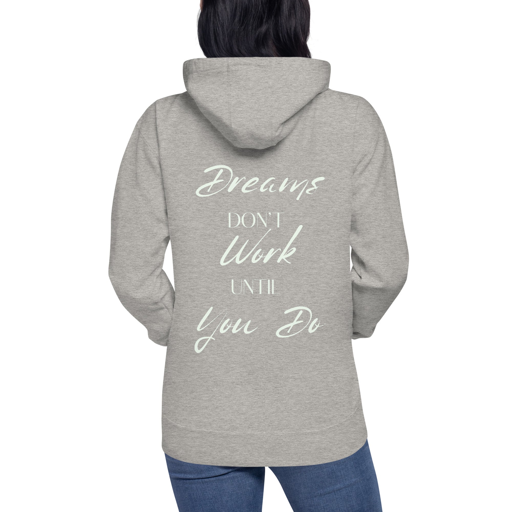 Dreams don't work until you do. Unisex hūdijs