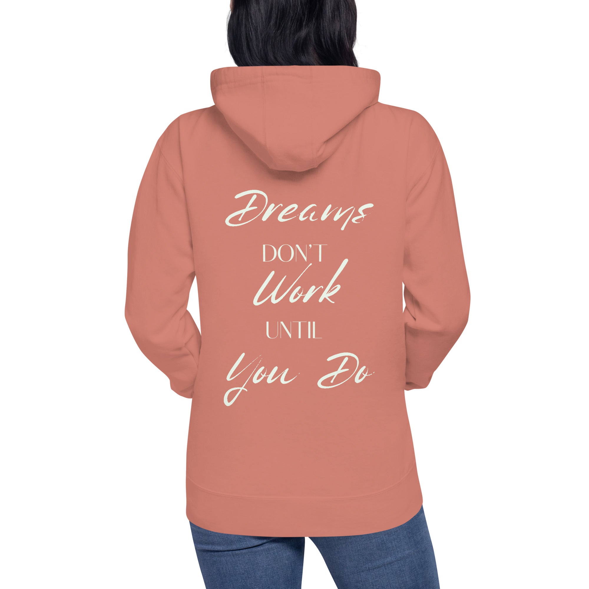 Dreams don't work until you do. Unisex hūdijs