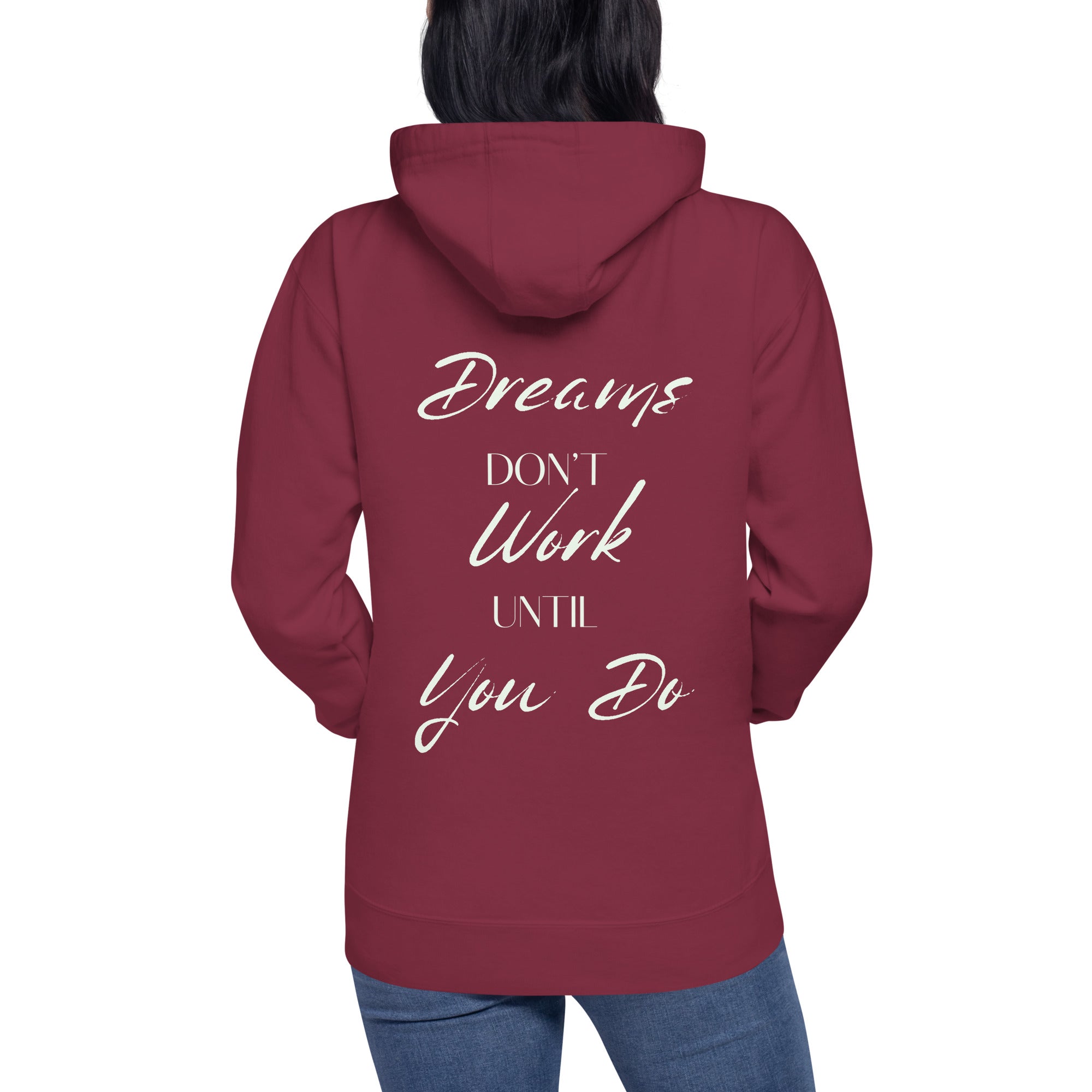 Dreams don't work until you do. Unisex hūdijs