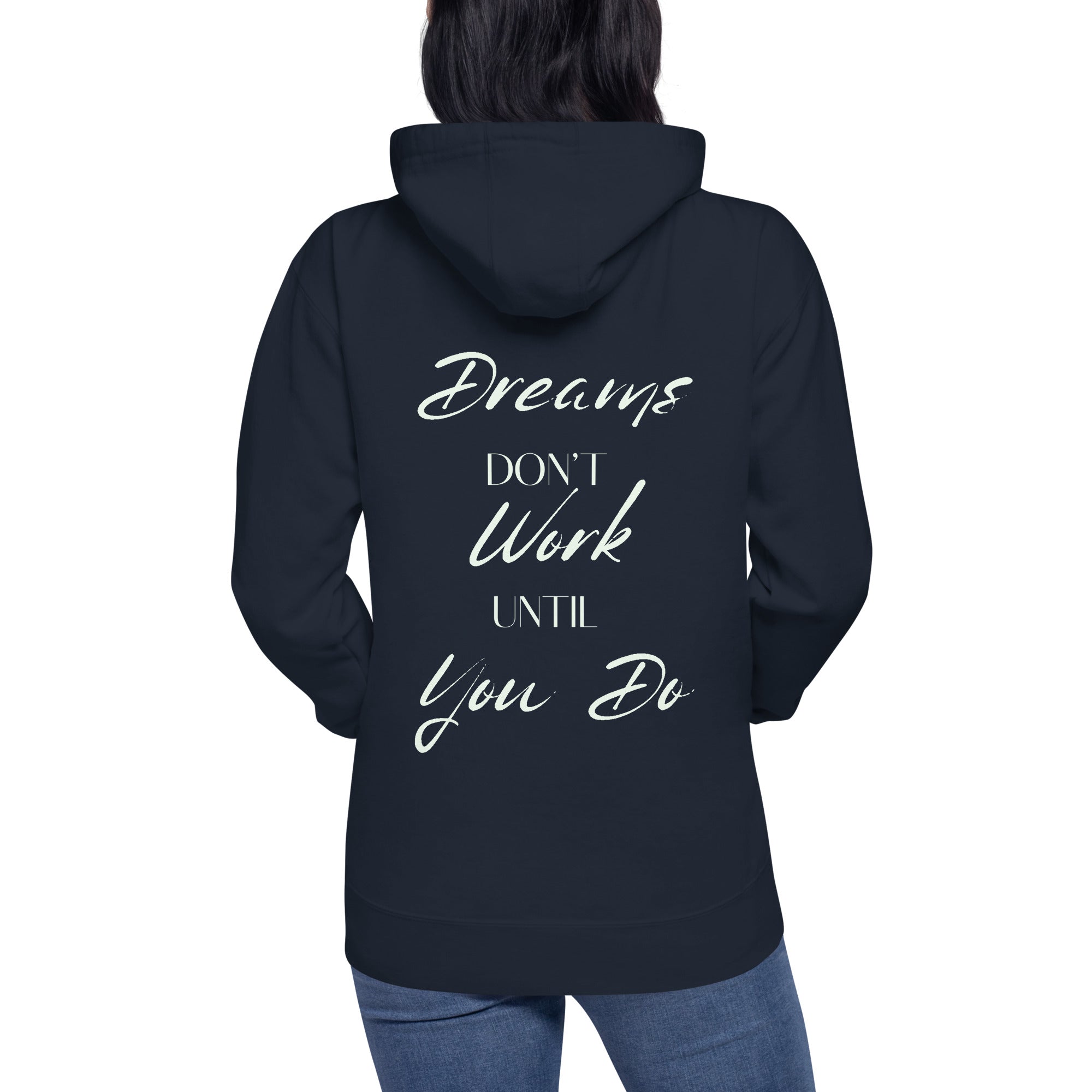 Dreams don't work until you do. Unisex hūdijs