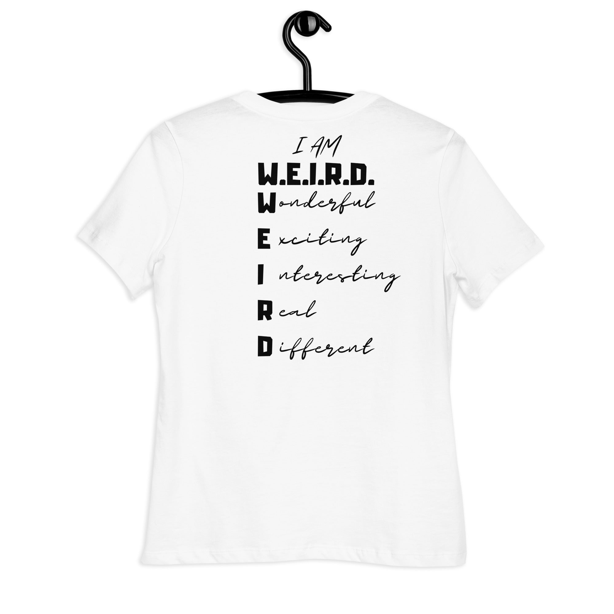 I am weird sieviešu brīvs t-krekls